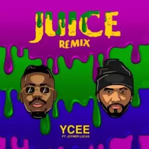 Ycee - “Juice” (Remix) ft. Joyner Lucas